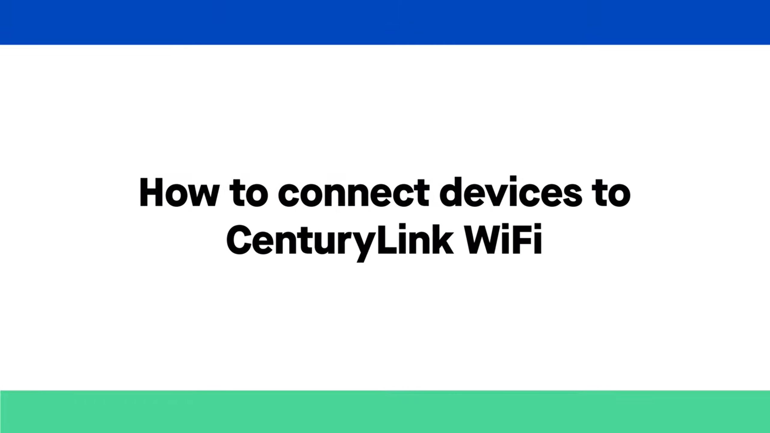 How to connect devices to CenturyLink WiFi