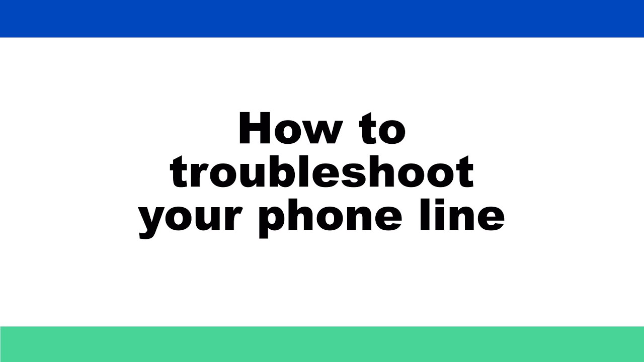 How to troubleshoot your phone line